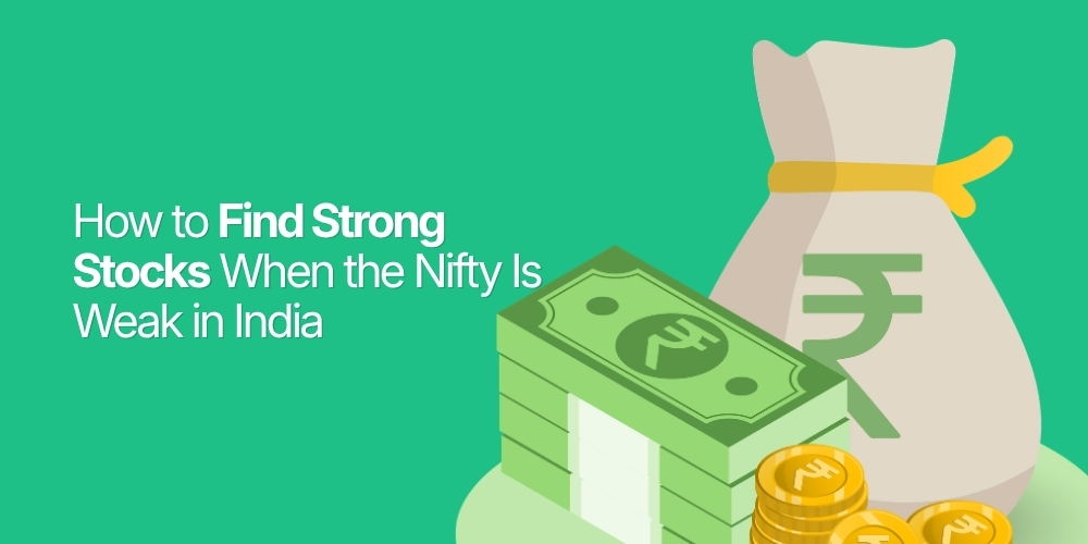 How to Find Strong Stocks When the Nifty Is Weak in India